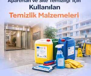 Apartman ve Site Temizliği İçin Kullanılan Temizlik Malzemeleri