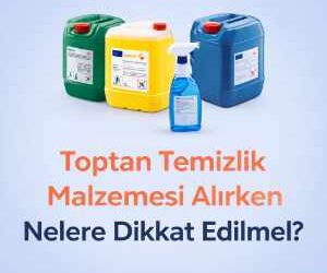 Toptan Temizlik Malzemesi Alırken Nelere Dikkat Edilmelidir?